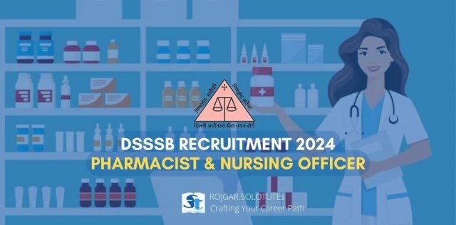 DSSSB Recruitment 2024 : Apply online for Pharmacist and Nursing Officer posts